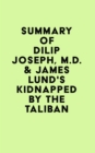 Image for Summary of Dilip Joseph, M.D. &amp; James Lund&#39;s Kidnapped by the Taliban