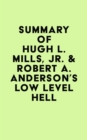 Image for Summary of Hugh L. Mills, Jr. &amp; Robert A. Anderson&#39;s Low Level Hell