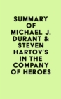 Image for Summary of Michael J. Durant &amp; Steven Hartov&#39;s In The Company Of Heroes