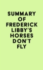 Image for Summary of Frederick Libby&#39;s Horses Don&#39;t Fly