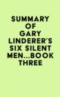 Image for Summary of Gary Linderer&#39;s Six Silent Men...Book Three