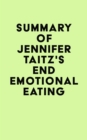 Image for Summary of Jennifer Taitz&#39;s End Emotional Eating