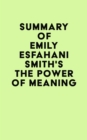 Image for Summary of Emily Esfahani Smith&#39;s The Power of Meaning