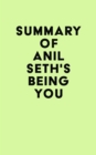 Image for Summary of Anil Seth&#39;s Being You