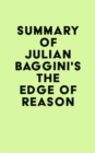 Image for Summary of Julian Baggini&#39;s The Edge of Reason