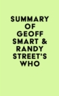 Image for Summary of Geoff Smart &amp; Randy Street&#39;s Who