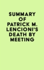 Image for Summary of Patrick M. Lencioni&#39;s Death by Meeting