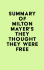 Image for Summary of Milton Mayer&#39;s They Thought They Were Free