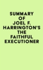 Image for Summary of Joel F. Harrington&#39;s The Faithful Executioner