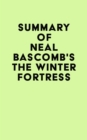 Image for Summary of Neal Bascomb&#39;s The Winter Fortress