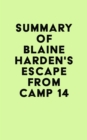 Image for Summary of Blaine Harden&#39;s Escape from Camp 14