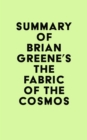 Image for Summary of Brian Greene&#39;s The Fabric of the Cosmos