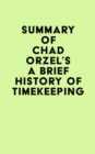 Image for Summary of Chad Orzel&#39;s A Brief History of Timekeeping