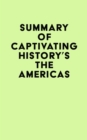 Image for Summary of Captivating History&#39;s The Americas