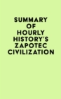 Image for Summary of Hourly History&#39;s Zapotec Civilization
