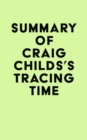 Image for Summary of Craig Childs&#39;s Tracing Time