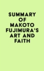 Image for Summary of Makoto Fujimura&#39;s Art and Faith