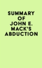 Image for Summary of John E. Mack&#39;s Abduction