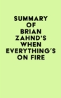 Image for Summary of Brian Zahnd&#39;s When Everything&#39;s on Fire