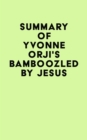 Image for Summary of Yvonne Orji&#39;s Bamboozled By Jesus