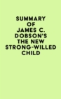 Image for Summary of James C. Dobson&#39;sThe New Strong-Willed Child