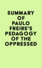 Image for Summary of Paulo Freire&#39;s Pedagogy of the Oppressed