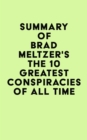 Image for Summary of Brad Meltzer&#39;s The 10 Greatest Conspiracies of All Time