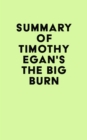 Image for Summary of Timothy Egan&#39;s The Big Burn