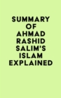 Image for Summary of Ahmad Rashid Salim&#39;s Islam Explained