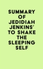 Image for Summary of Jedidiah Jenkins&#39;s To Shake the Sleeping Self