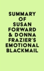 Image for Summary of Susan Forward &amp; Donna Frazier&#39;s Emotional Blackmail
