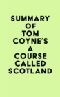 Image for Summary of Tom Coyne&#39;s A Course Called Scotland