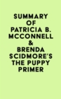 Image for Summary of Patricia B. McConnell &amp; Brenda Scidmore&#39;s The Puppy Primer