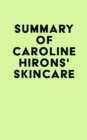 Image for Summary of Caroline Hirons&#39;s Skincare