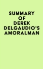 Image for Summary of Derek DelGaudio&#39;s AMORALMAN