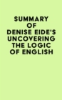 Image for Summary of Denise Eide&#39;s Uncovering The Logic of English