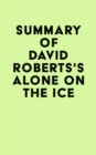 Image for Summary of David Roberts&#39;s Alone on the Ice