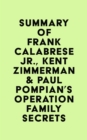 Image for Summary of Frank Calabrese Jr., Kent Zimmerman &amp; Paul Pompian&#39;s Operation Family Secrets
