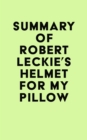 Image for Summary of Robert Leckie&#39;s Helmet for My Pillow