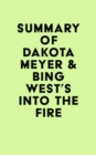 Image for Summary of Dakota Meyer &amp; Bing West&#39;s Into the Fire