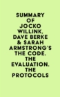 Image for Summary of Jocko Willink, Dave Berke &amp; Sarah Armstrong&#39;s The Code. the Evaluation. the Protocols
