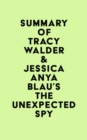 Image for Summary of Tracy Walder &amp; Jessica Anya Blau&#39;s The Unexpected Spy