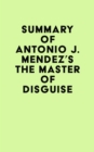Image for Summary of Antonio J. Mendez&#39;s The Master of Disguise