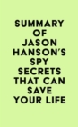 Image for Summary of Jason Hanson&#39;s Spy Secrets That Can Save Your Life