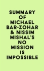 Image for Summary of Michael Bar-Zohar &amp; Nissim Mishal&#39;s No Mission Is Impossible