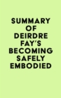 Image for Summary of Deirdre Fay&#39;s Becoming Safely Embodied