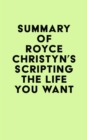 Image for Summary of Royce Christyn&#39;s Scripting the Life You Want