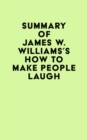 Image for Summary of James W. Williams&#39;s How to Make People Laugh
