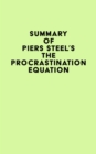 Image for Summary of Piers Steel&#39;s The Procrastination Equation