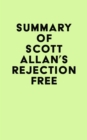Image for Summary of Scott Allan&#39;s Rejection Free
